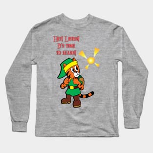 Hey! Listen! It's Time to Learn! Long Sleeve T-Shirt